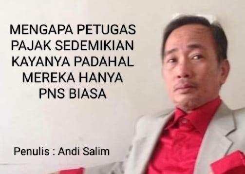  Mengapa Petugas Pajak Sedemikian Kayanya, Padahal Mereka Hanya PNS Biasa?