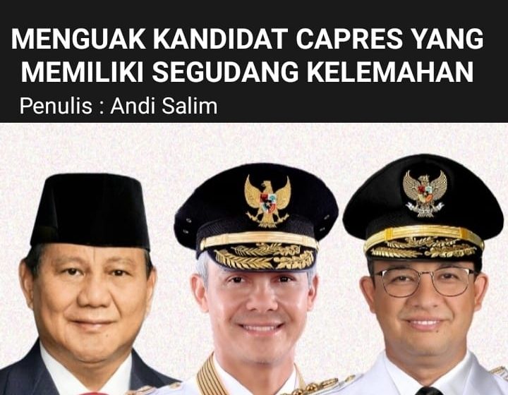  Menguak Kandidat Capres Yang Memiliki Segudang Kelemahan