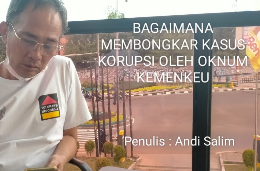  Bagaimana Membongkar Kasus Korupsi Oleh Oknum Kemenkeu
