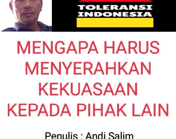  Mengapa Harus Menyerahkan Kekuasaan Kepada Pihak Lain?