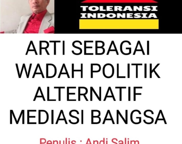  Arti Sebagai Wadah Politik Alternatif Mediasi Bangsa