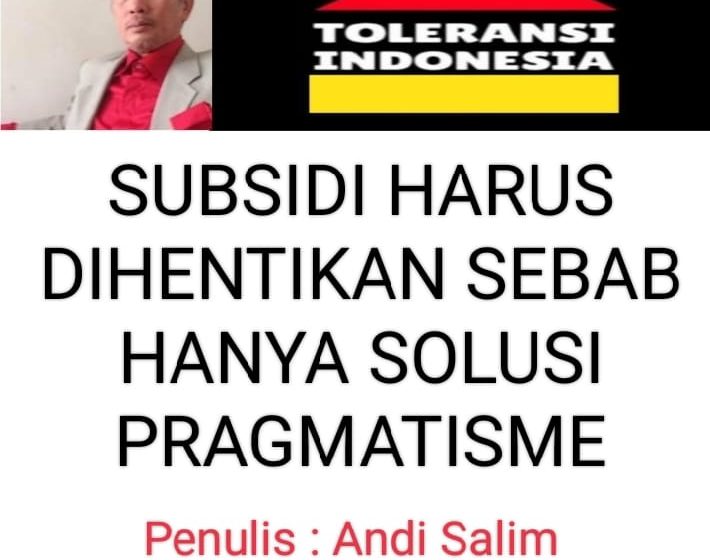  Subsidi Harus Dihentikan, Sebab Hanya Solusi Pragmatisme
