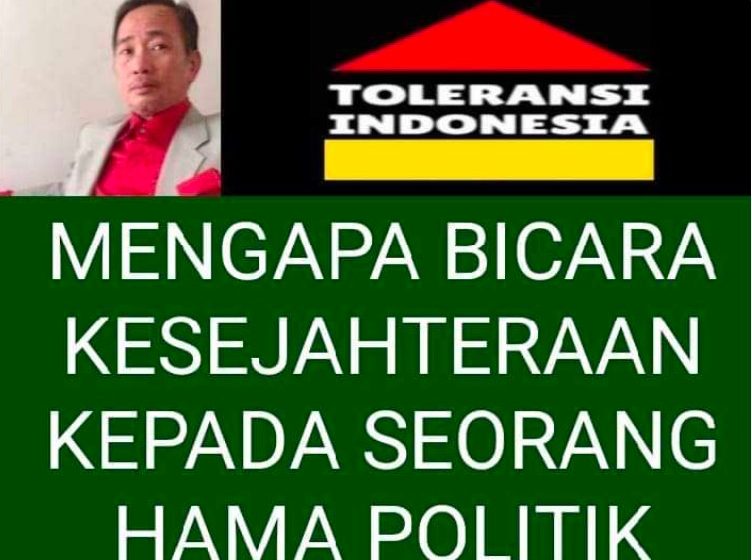  Mengapa Bicara Kesejahteraan Kepada Seorang Hama Politik