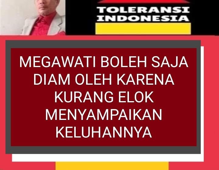  Megawati Boleh Saja Diam Oleh Karena Kurang Elok Menyampaikan Keluhannya