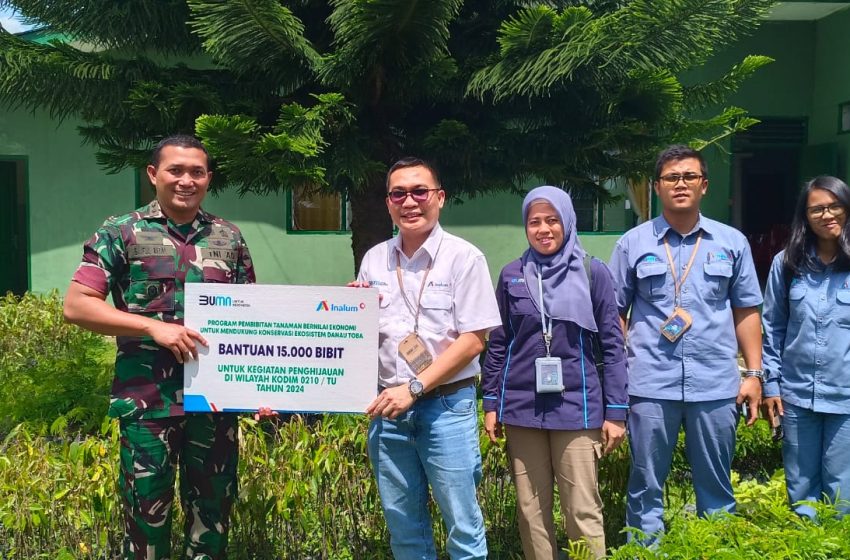  INALUM Memberikan Bantuan 15,000 Bibit Pohon Untuk Mendukung Konservasi Ekosistem Danau Toba