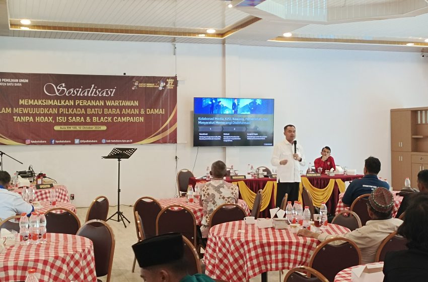  KPU Batu Bara : “Wartawan Garda Terdepan Menapis Isu Hoax, Sara dan Black Campaign Menjelang Pilkada 2024”