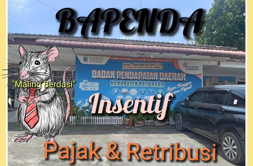  Aneh..!!! 2023 Bapenda Batu Bara Ditemukan Kelebihan Bayar Insentif 815 Jt, 2024 Bapenda Membayar Kekurangan Insentif Sebesar 186 Jt.???