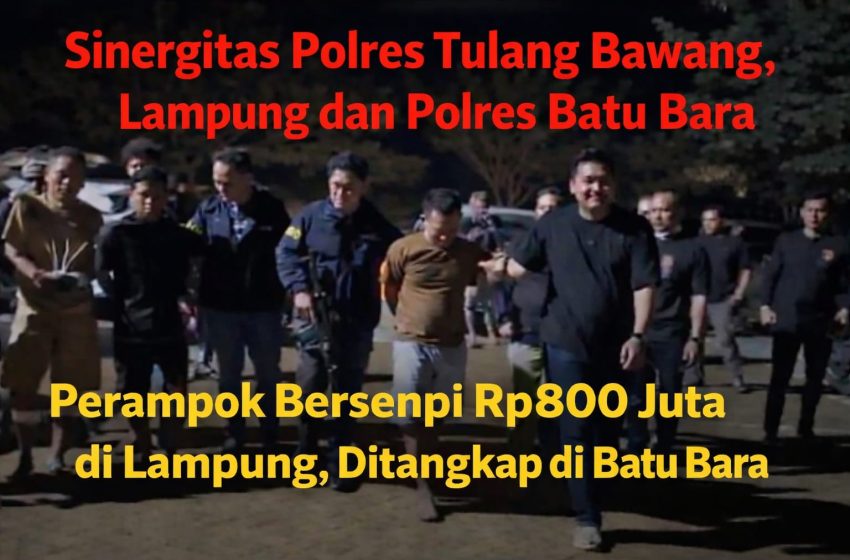  Sinergi Polres Batu Bara–Tulang Bawang Barat Berbuah Hasil, Komplotan Perampok Bersenpi Rp800 Juta Diringkus