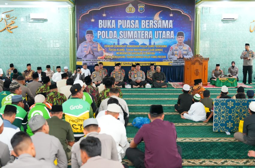  Kapolda Sumut Ajak Perkuat Ukhuwah dan Sinergi Dukung Transformasi Polri Presisi di Bulan Ramadhan