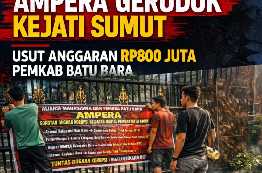  Dana Darurat Jadi Proyek Aplikasi? AMPERA Geruduk Kejati Sumut Usut Anggaran Rp800 Juta Pemkab Batu Bara