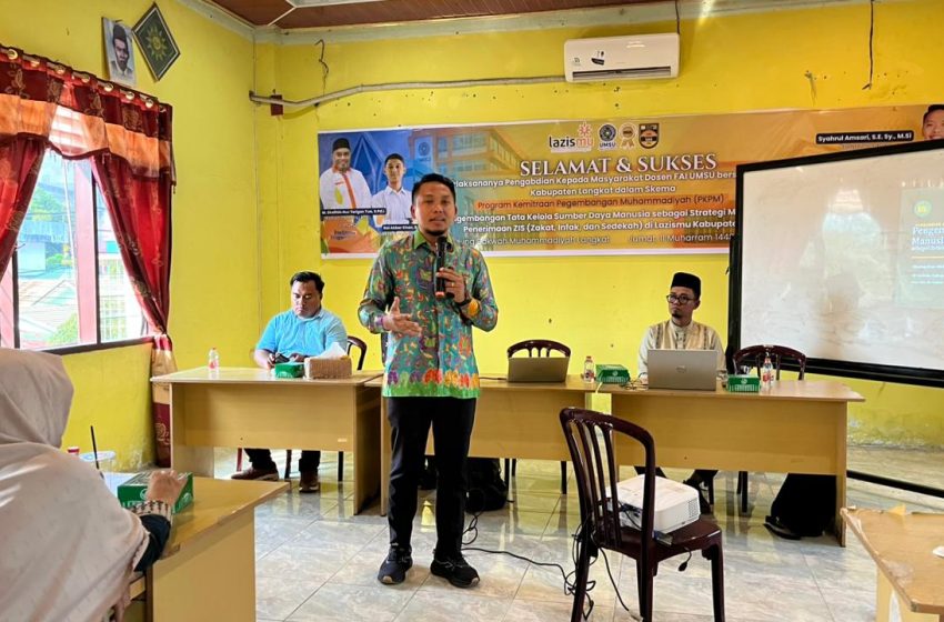  Dosen FAI UMSU PKPM di Lazismu Langkat, Syahrul Amsari : Penguatan Tata Kelola Zakat Penting dalam Menghadapi Perkembangan Zaman